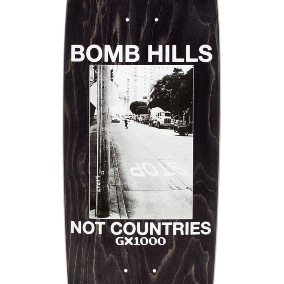 GX1000 Bomb Hills Not Countries Cruiser Skate Deck - 9.0